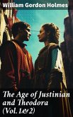The Age of Justinian and Theodora (Vol.1&2) (eBook, ePUB)