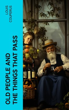 Old People and the Things That Pass (eBook, ePUB) - Couperus, Louis