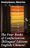 The Four Books of Confucianism (Bilingual Edition: English/Chinese) (eBook, ePUB)