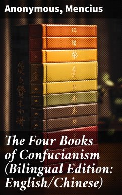 The Four Books of Confucianism (Bilingual Edition: English/Chinese) (eBook, ePUB) - Anonymous; Mencius