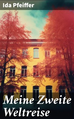 Meine Zweite Weltreise (eBook, ePUB) - Pfeiffer, Ida