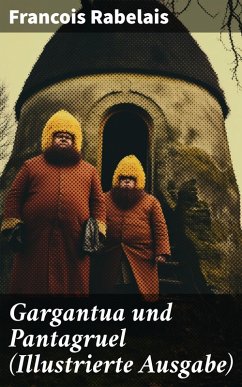 Gargantua und Pantagruel (Illustrierte Ausgabe) (eBook, ePUB) - Rabelais, Francois