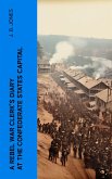 A Rebel War Clerk's Diary at the Confederate States Capital (eBook, ePUB)