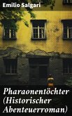 Pharaonentöchter (Historischer Abenteuerroman) (eBook, ePUB)