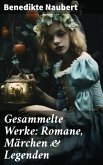 Gesammelte Werke: Romane, Märchen & Legenden (eBook, ePUB)