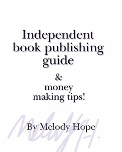 Cover Independent Book Publishing Guide & Money Making Tips! (eBook, ePUB)