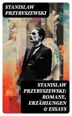 Stanislaw Przybyszewski: Romane, Erzählungen & Essays (eBook, ePUB)