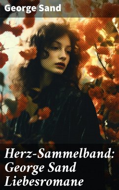Herz-Sammelband: George Sand Liebesromane (eBook, ePUB) - Sand, George