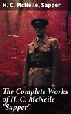 The Complete Works of H. C. McNeile "Sapper" (eBook, ePUB)