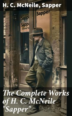 The Complete Works of H. C. McNeile 