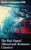 The Red Signal (Musaicum Romance Classics) (eBook, ePUB)