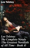 Leo Tolstoy: The Complete Novels (The Greatest Novelists of All Time - Book 4) (eBook, ePUB)