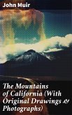 The Mountains of California (With Original Drawings & Photographs) (eBook, ePUB)