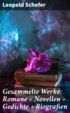 Cover Gesammelte Werke: Romane + Novellen + Gedichte + Biografien (eBook, ePUB)