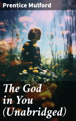 The God in You (Unabridged) (eBook, ePUB) - Mulford, Prentice