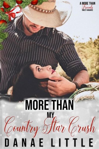 More Than My Country Star Crush (More Than Friends Sweet Romance, #4) (eBook, ePUB) More Than My Country Star Crush (More Than Friends Sweet Romance, #4) (eBook, ePUB)