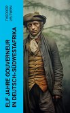 Elf Jahre Gouverneur in Deutsch-Südwestafrika (eBook, ePUB)