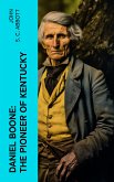 Daniel Boone: The Pioneer of Kentucky (eBook, ePUB)