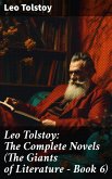 Leo Tolstoy: The Complete Novels (The Giants of Literature - Book 6) (eBook, ePUB)