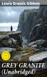 GREY GRANITE (Unabridged) (eBook, ePUB) - Bild 1