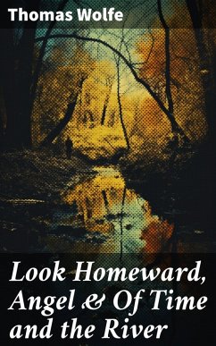 Look Homeward, Angel & Of Time and the River (eBook, ePUB) - Wolfe, Thomas