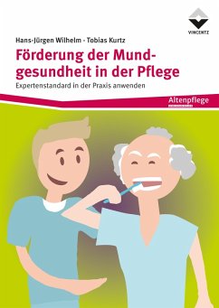 Förderung der Mundgesundheit in der Pflege (eBook, ePUB) - Wilhelm, Hans-Jürgen; Kurtz, Tobias