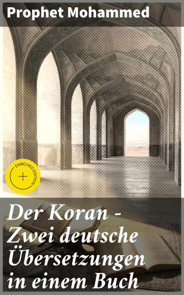 Der Koran - Zwei deutsche Übersetzungen in einem Buch (eBook, ePUB) Der Koran - Zwei deutsche Übersetzungen in einem Buch (eBook, ePUB)