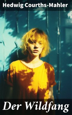 Der Wildfang (eBook, ePUB) - Courths-Mahler, Hedwig