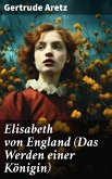 Elisabeth von England (Das Werden einer Königin) (eBook, ePUB)