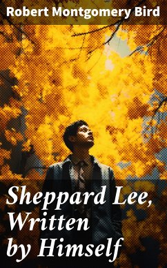 Sheppard Lee, Written by Himself (eBook, ePUB) - Bird, Robert Montgomery