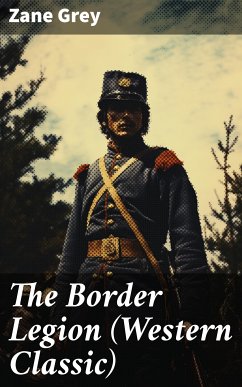 The Border Legion (Western Classic) (eBook, ePUB) - Grey, Zane