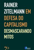 Em Defesa do Capitalismo; Desmascarando os Mitos (eBook, ePUB)