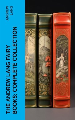 The Andrew Lang Fairy Books: Complete Collection (eBook, ePUB) - Lang, Andrew