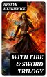 WITH FIRE & SWORD Trilogy (eBook, ePUB) - Bild 1