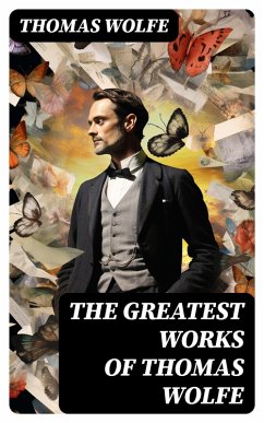 The Greatest Works of Thomas Wolfe (eBook, ePUB) - Wolfe, Thomas