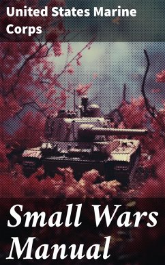 Small Wars Manual (eBook, ePUB) - Corps, United States Marine