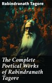 The Complete Poetical Works of Rabindranath Tagore (eBook, ePUB)