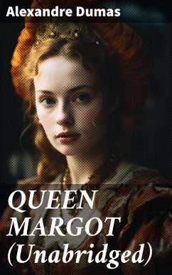 QUEEN MARGOT (Unabridged) (eBook, ePUB) - Dumas, Alexandre