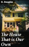 The House That is Our Own (eBook, ePUB)