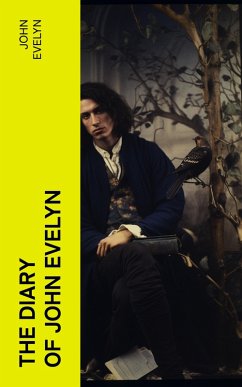 The Diary of John Evelyn (eBook, ePUB) - Evelyn, John