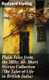 Plain Tales from the Hills: 40+ Short Stories Collection (The Tales of Life in British India) (eBook, ePUB)