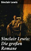 Sinclair Lewis: Die großen Romane (eBook, ePUB)