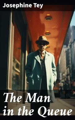 The Man in the Queue (eBook, ePUB) - Tey, Josephine