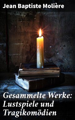 Gesammelte Werke: Lustspiele und Tragikomödien (eBook, ePUB) - Molière, Jean Baptiste