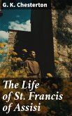 The Life of St. Francis of Assisi (eBook, ePUB)