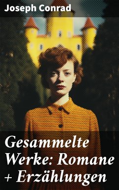 Gesammelte Werke: Romane + Erzählungen (eBook, ePUB) - Conrad, Joseph