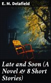 Late and Soon (A Novel & 8 Short Stories) (eBook, ePUB)