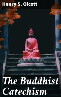 The Buddhist Catechism (eBook, ePUB) - Olcott, Henry S.