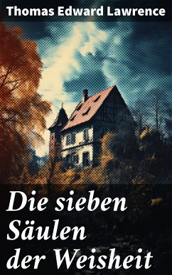 Die sieben Säulen der Weisheit (eBook, ePUB) - Lawrence, Thomas Edward