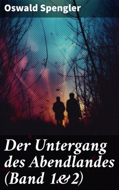 Der Untergang des Abendlandes (Band 1&2) (eBook, ePUB) - Spengler, Oswald